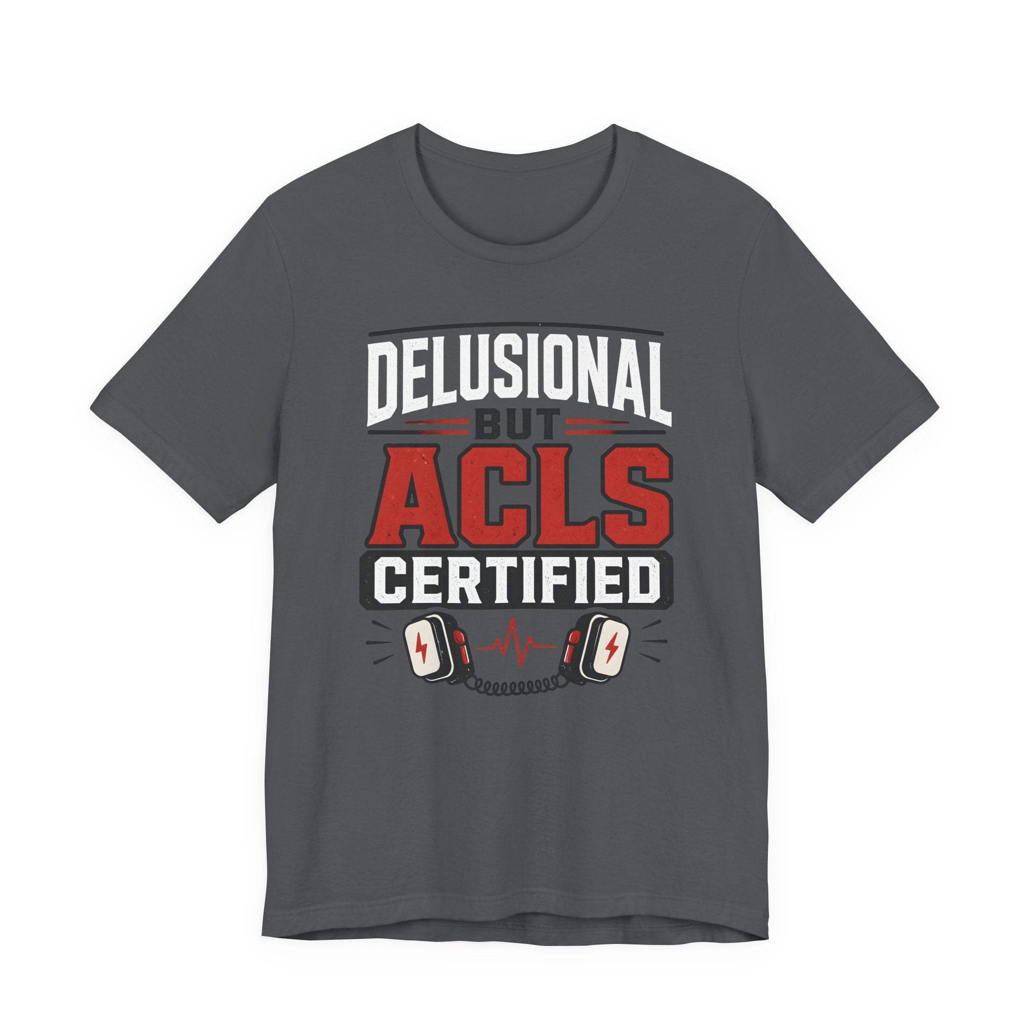Delusional ACLS T-Shirt