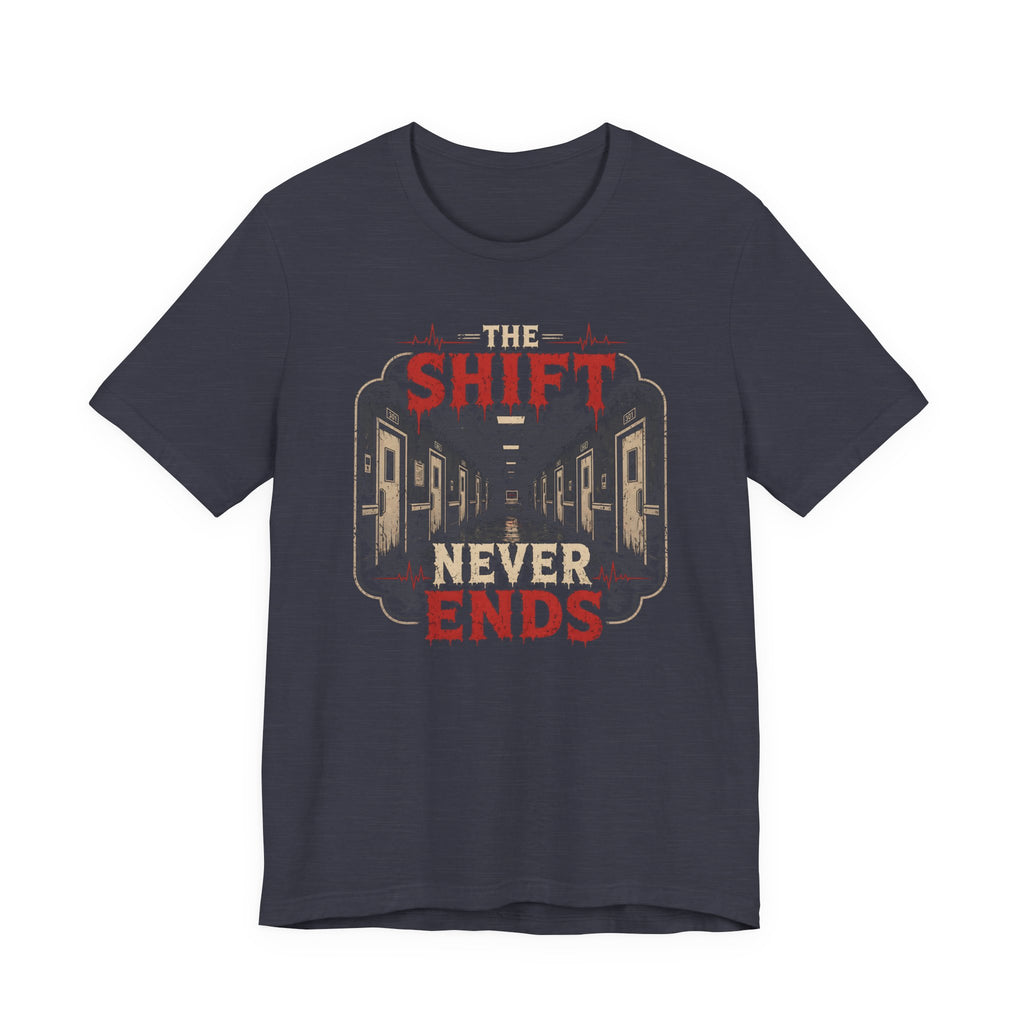 The Shift Never Ends T-Shirt