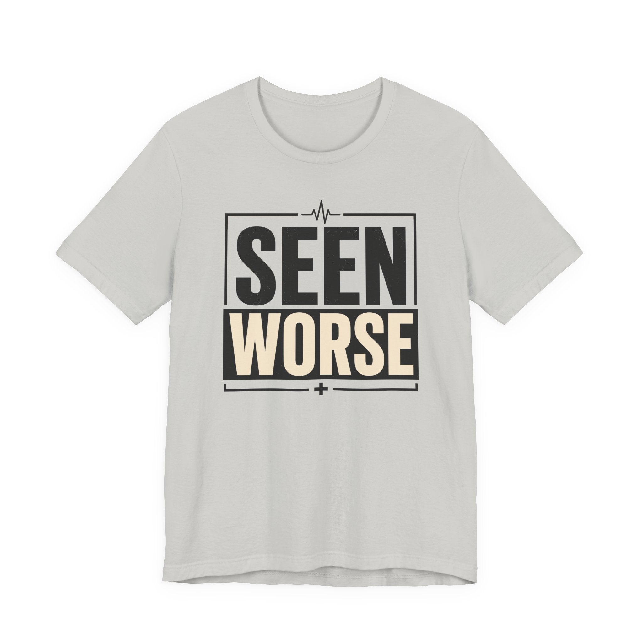 Seen Worse T-Shirt