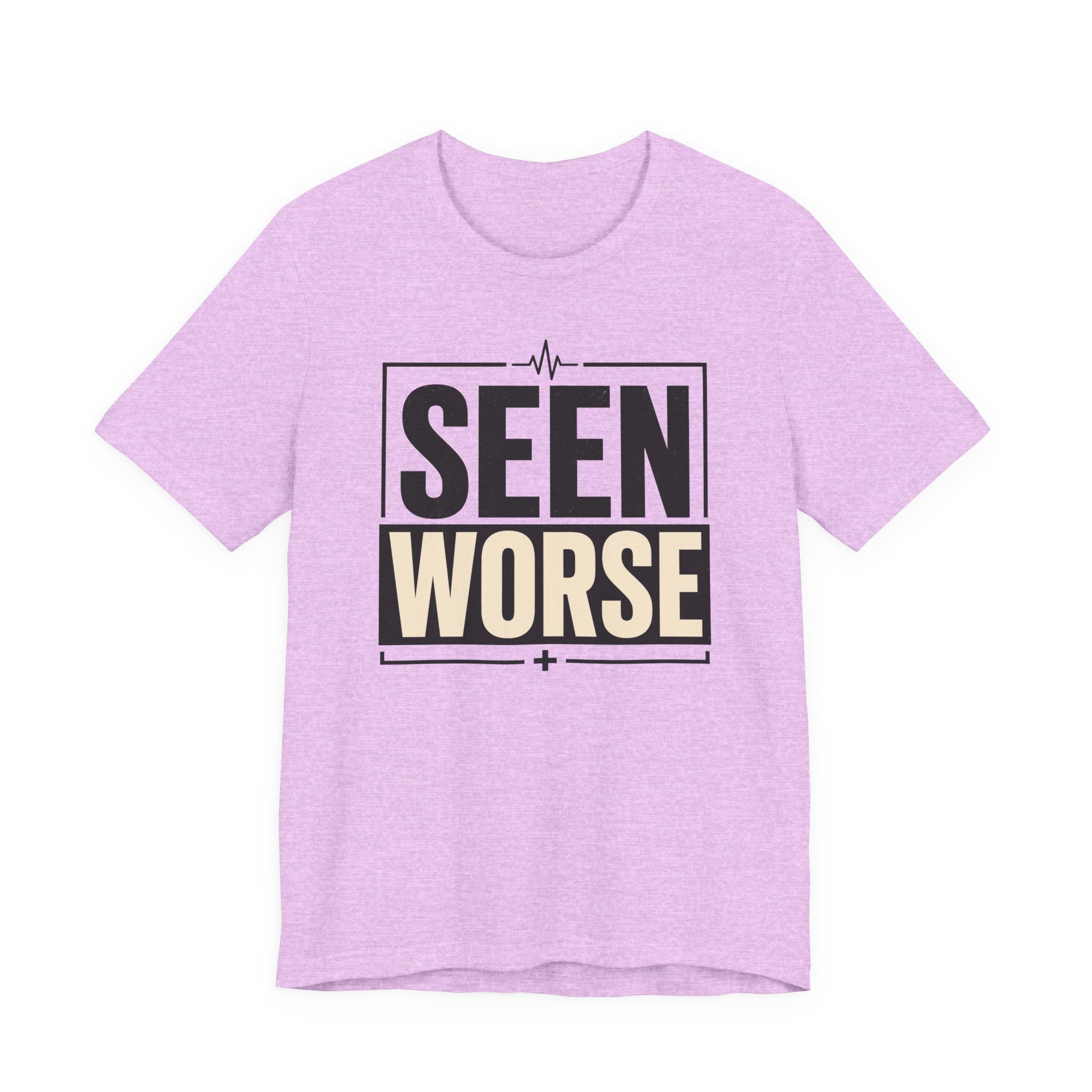 Seen Worse T-Shirt