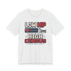 Low HP High Census T-Shirt