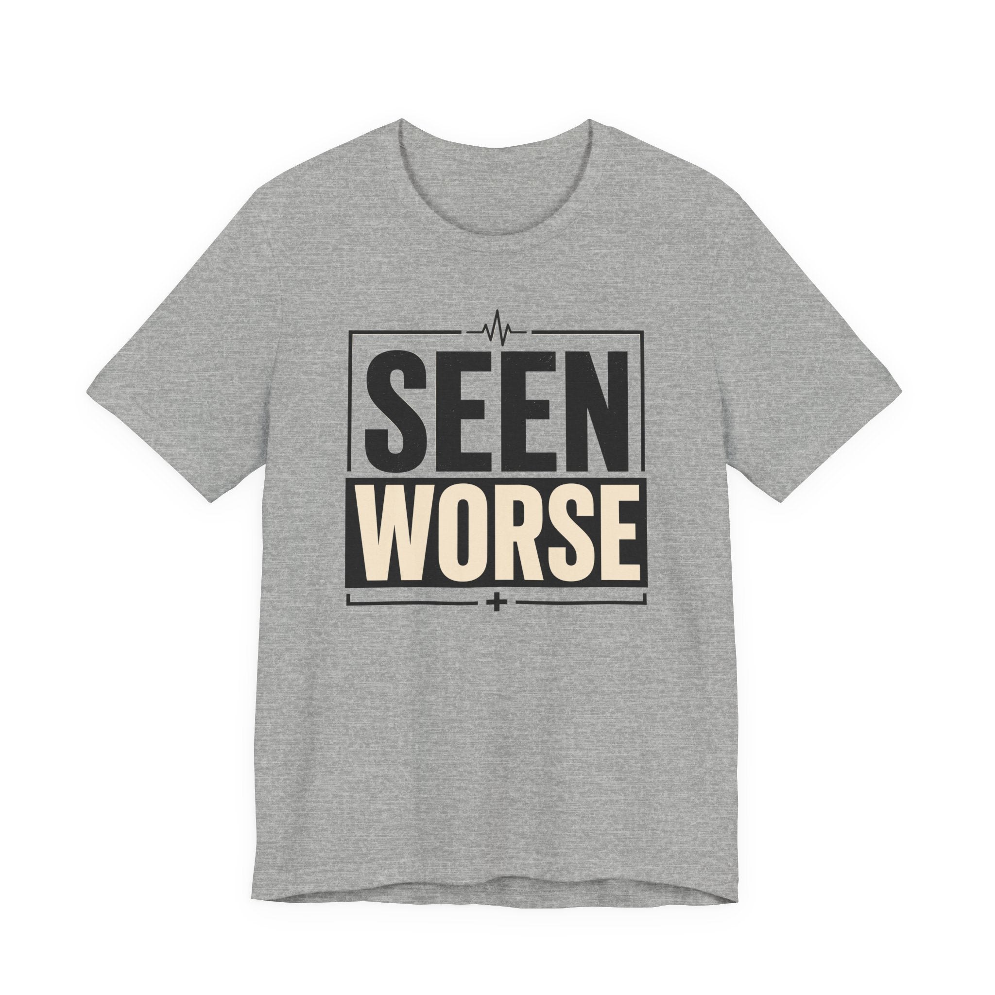 Seen Worse T-Shirt