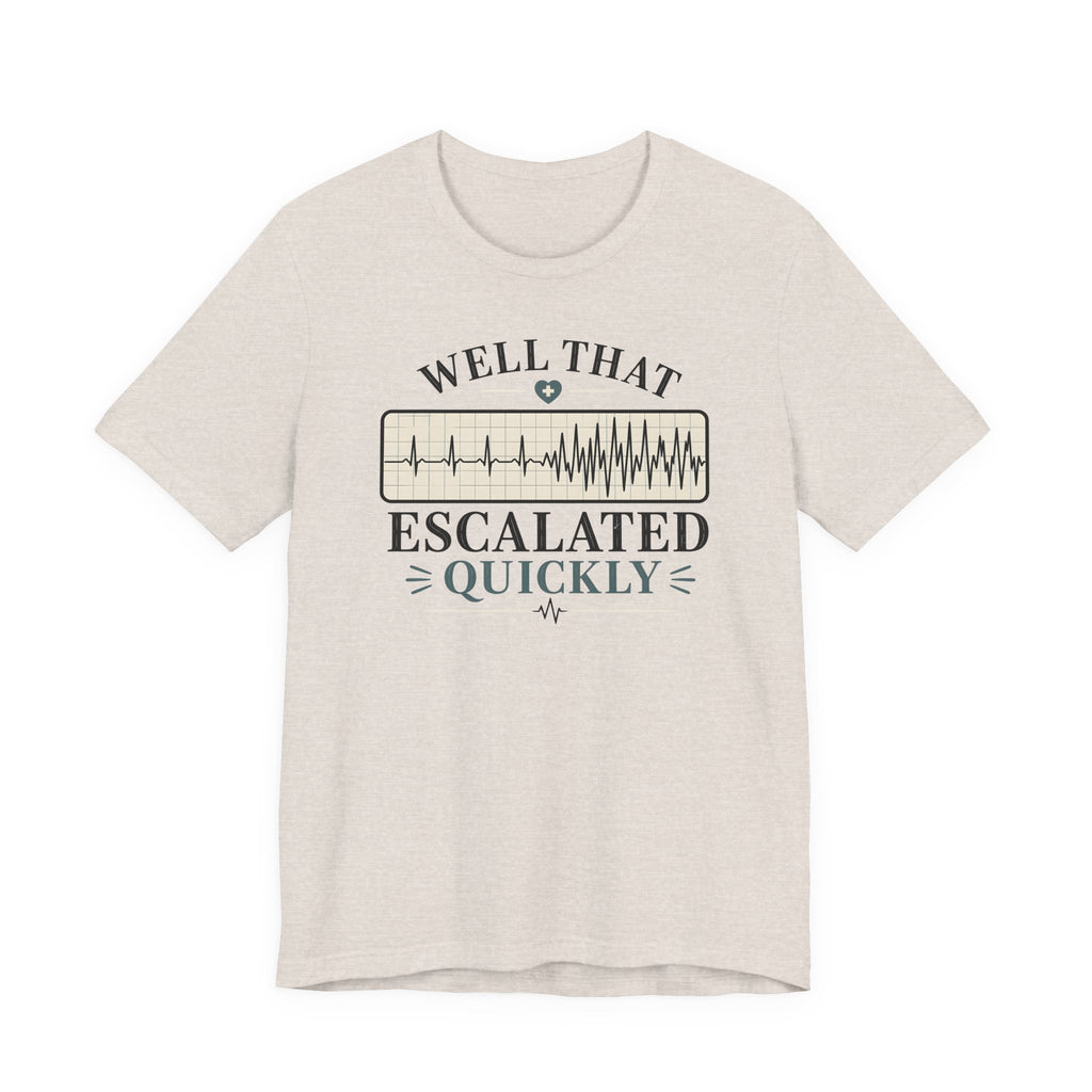 Escalated Quickly T-Shirt