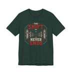 The Shift Never Ends T-Shirt