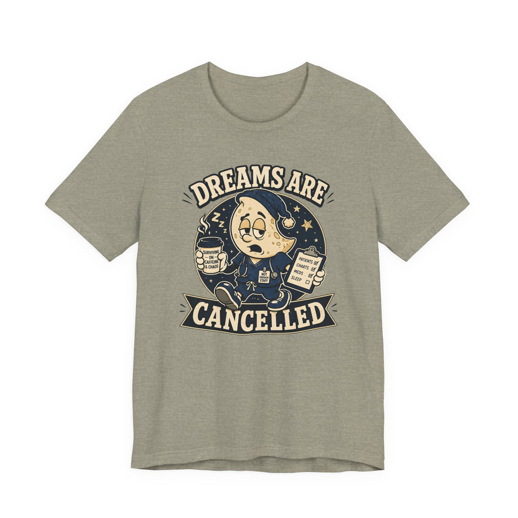 Dreams Are Cancelled T-Shirt
