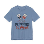 Pressors & Prayers T-Shirt