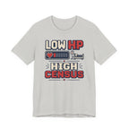 Low HP High Census T-Shirt