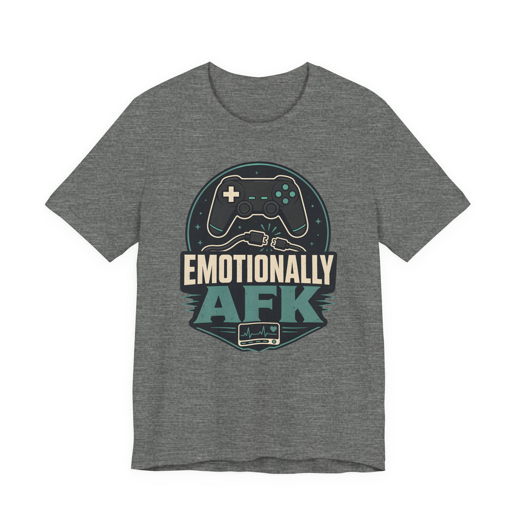 Emotionally AFK T-Shirt
