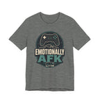 Emotionally AFK T-Shirt