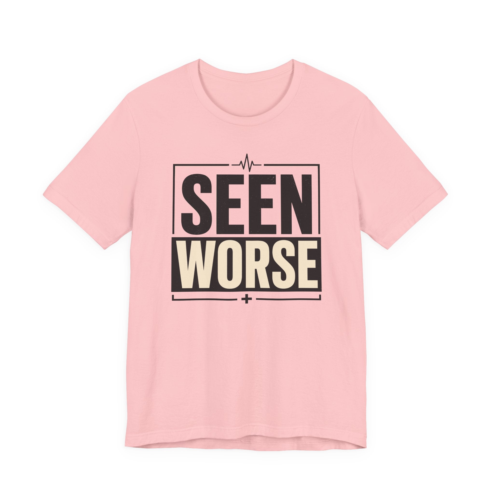 Seen Worse T-Shirt