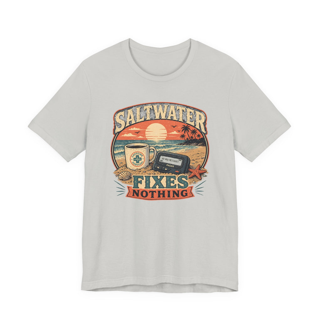 Saltwater Fixes Nothing T-Shirt