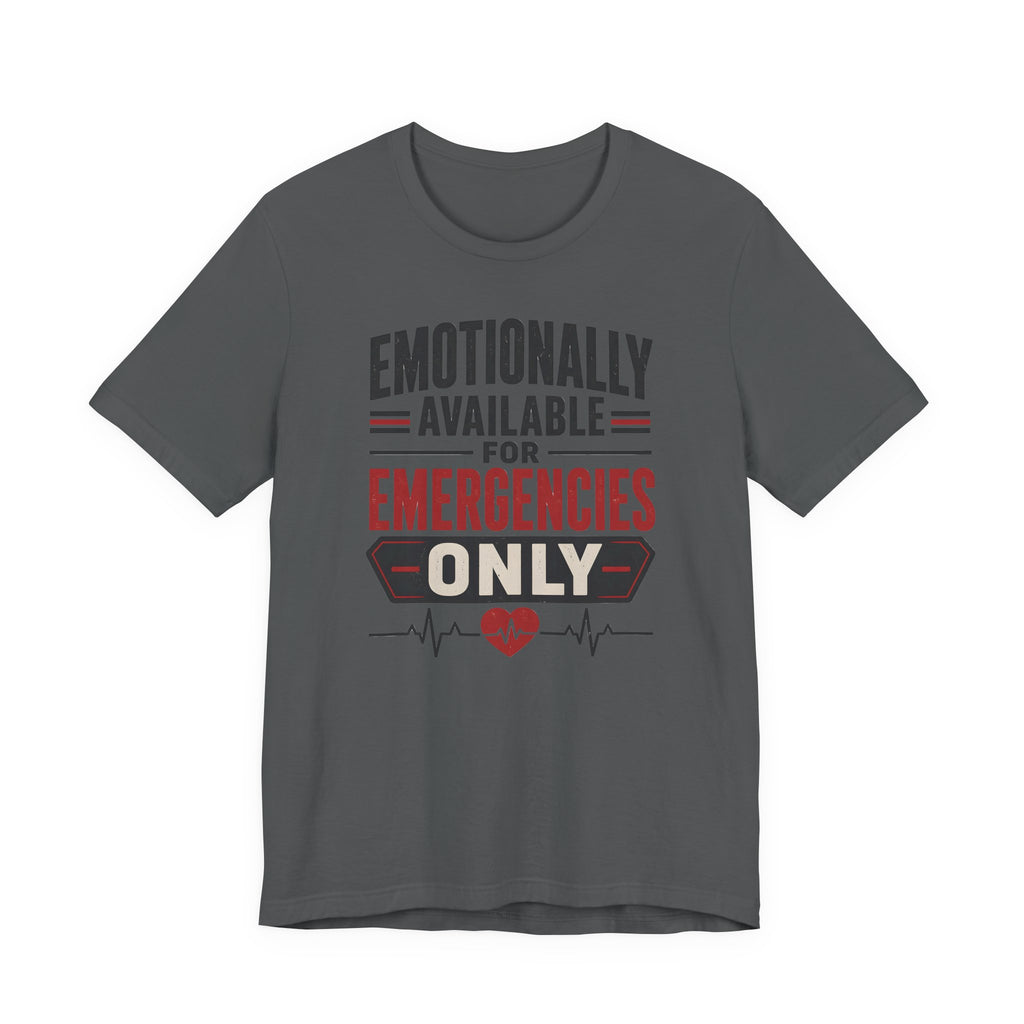 Emotionally Available T-Shirt