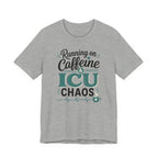 Running on Caffeine & ICU Chaos T-Shirt