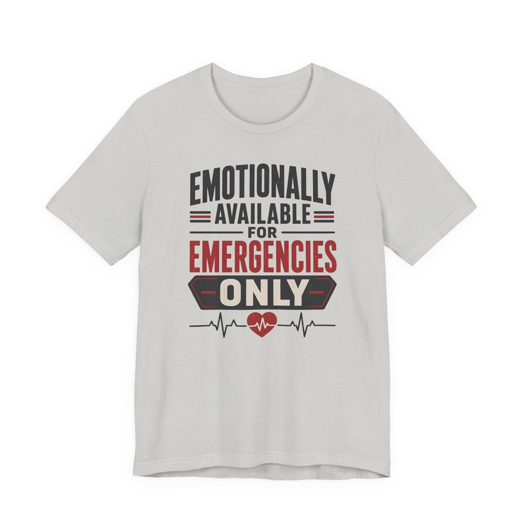 Emotionally Available T-Shirt