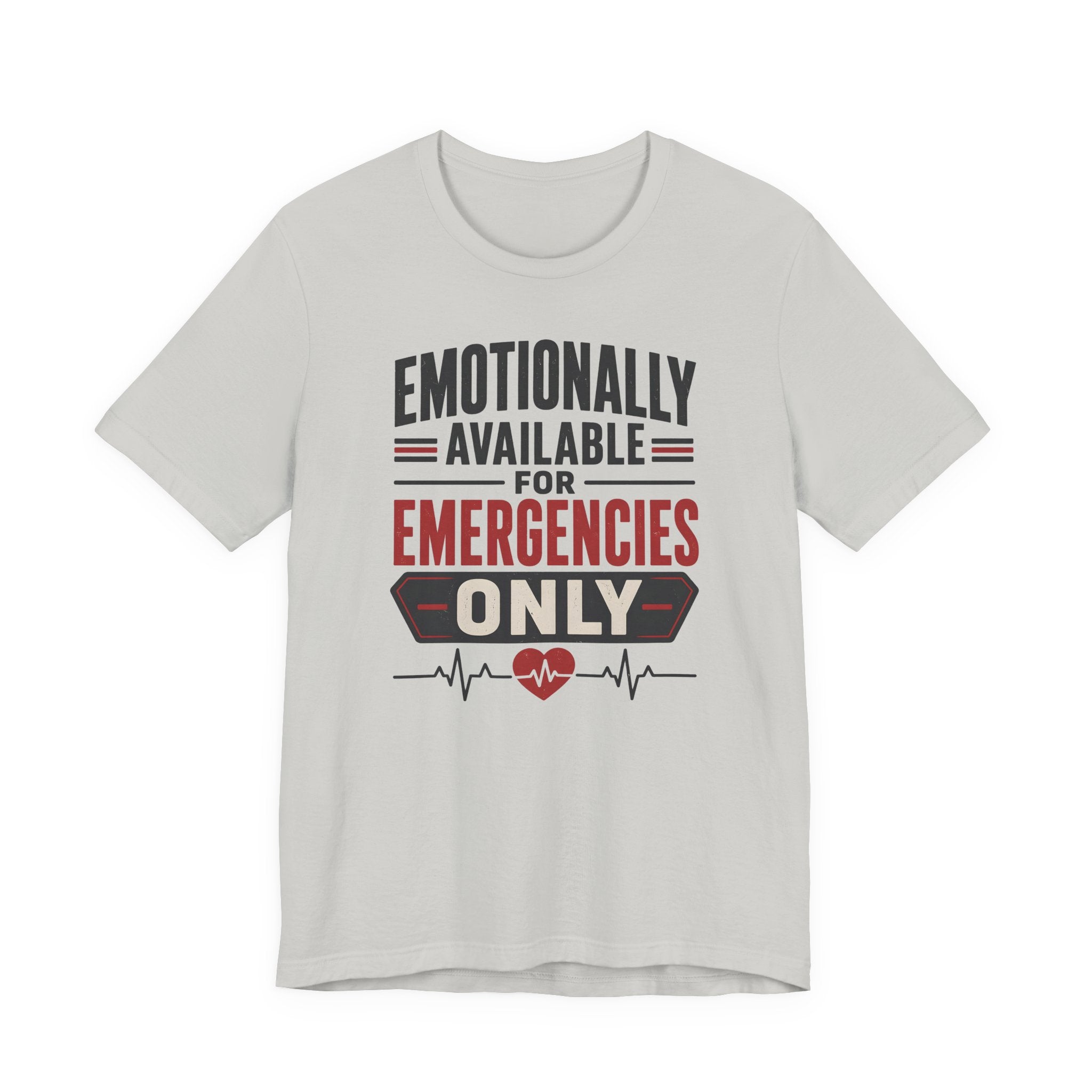 Emotionally Available T-Shirt