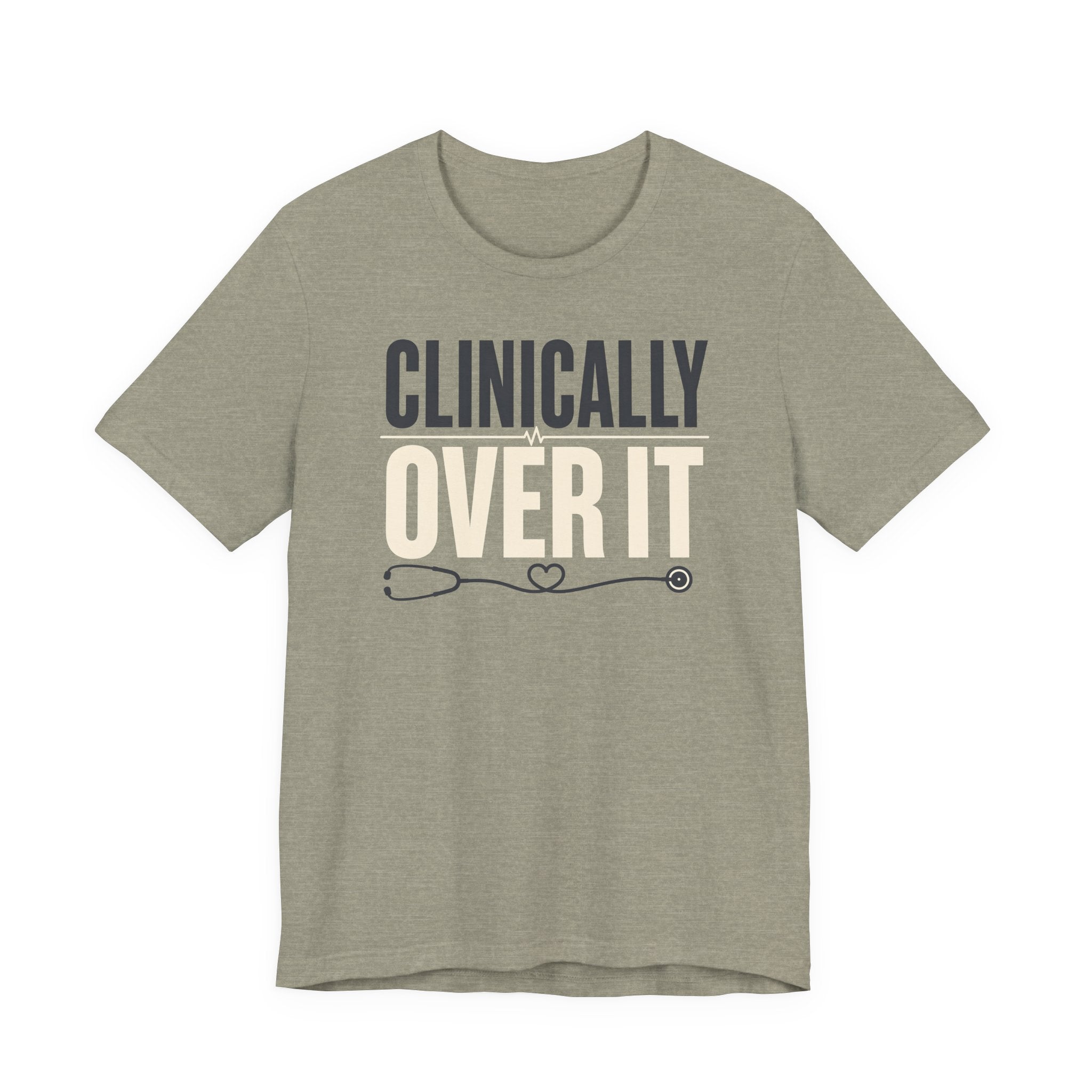 Clinically Over It T-Shirt