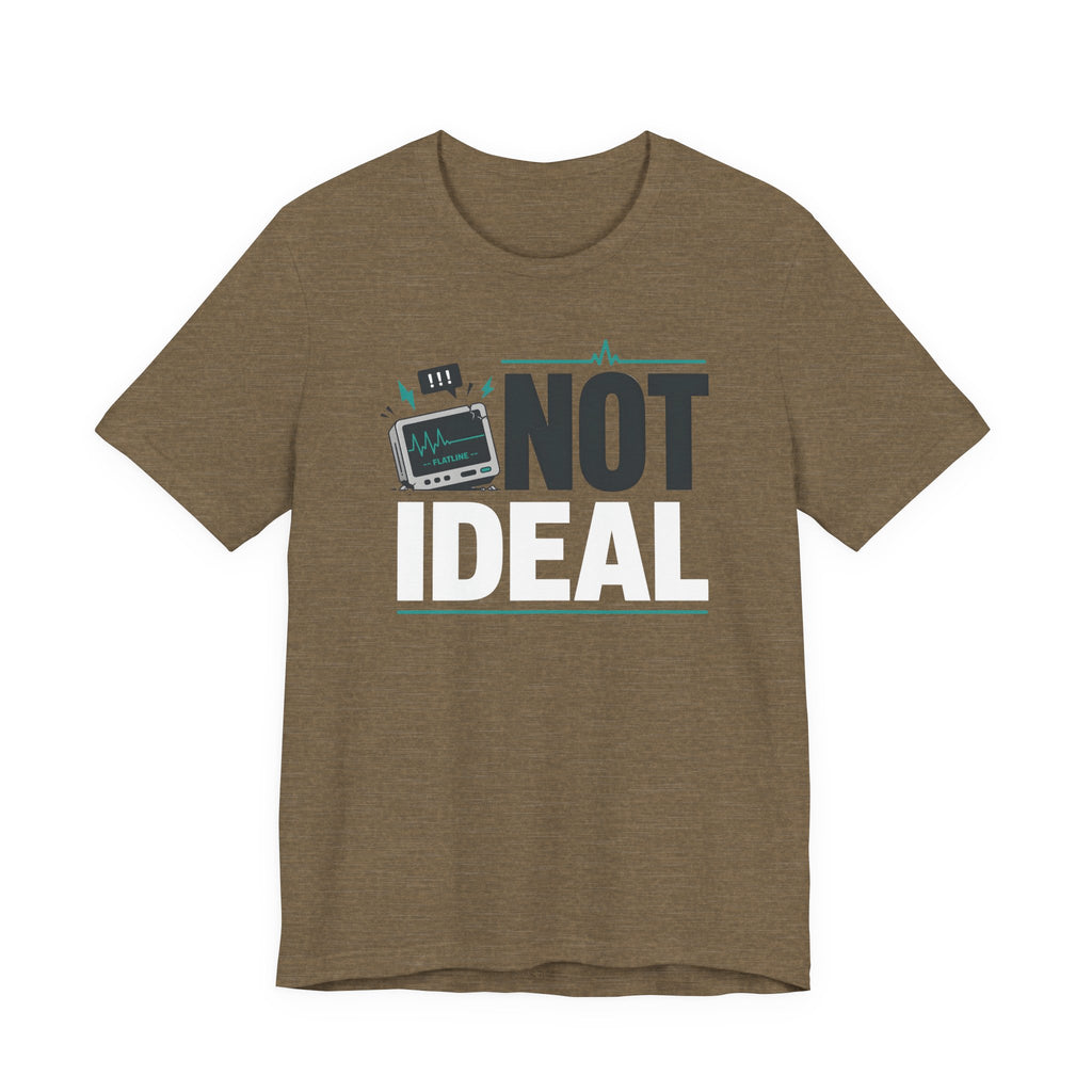 Not Ideal T-Shirt