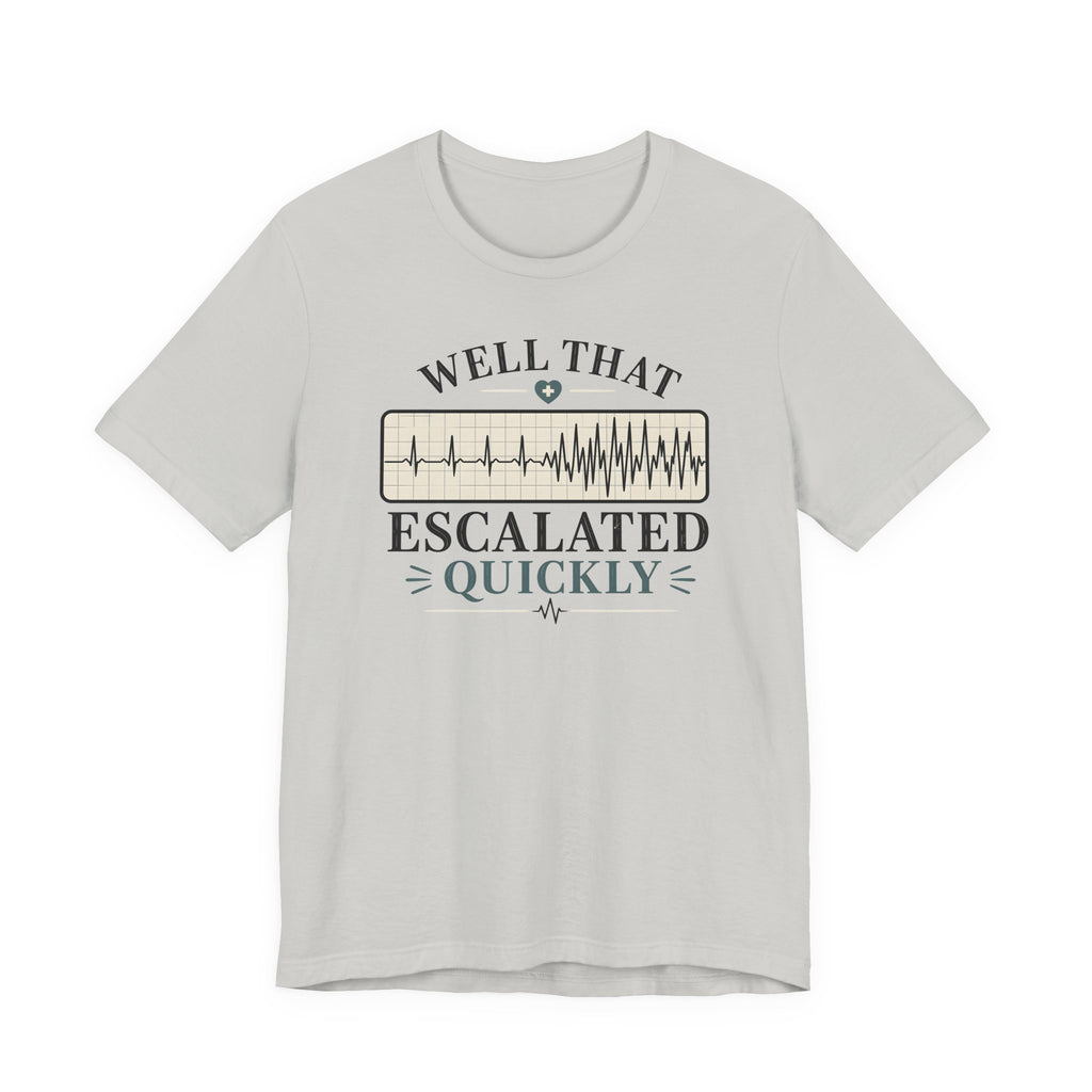 Escalated Quickly T-Shirt