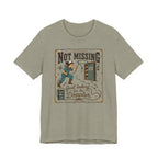 Not Missing T-Shirt