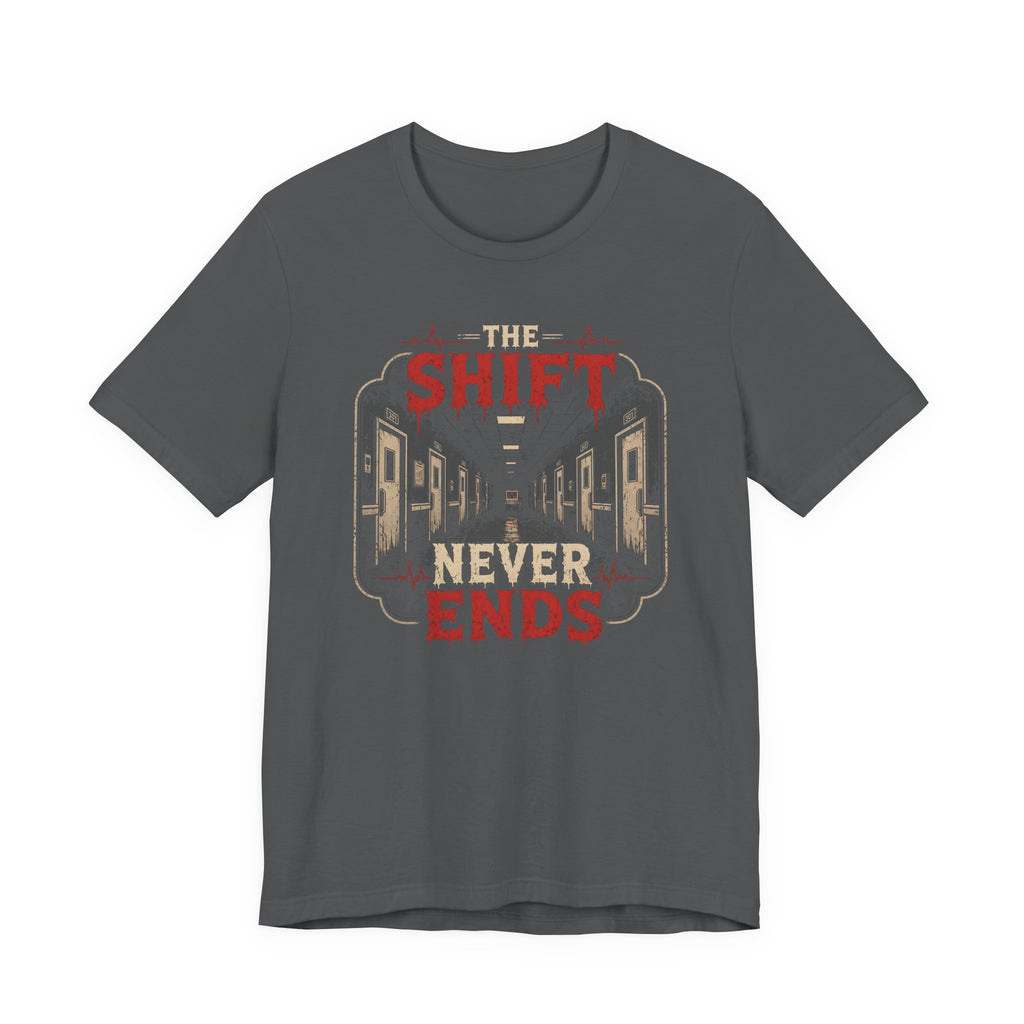 The Shift Never Ends T-Shirt