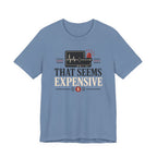 That Seems Expensive T-Shirt