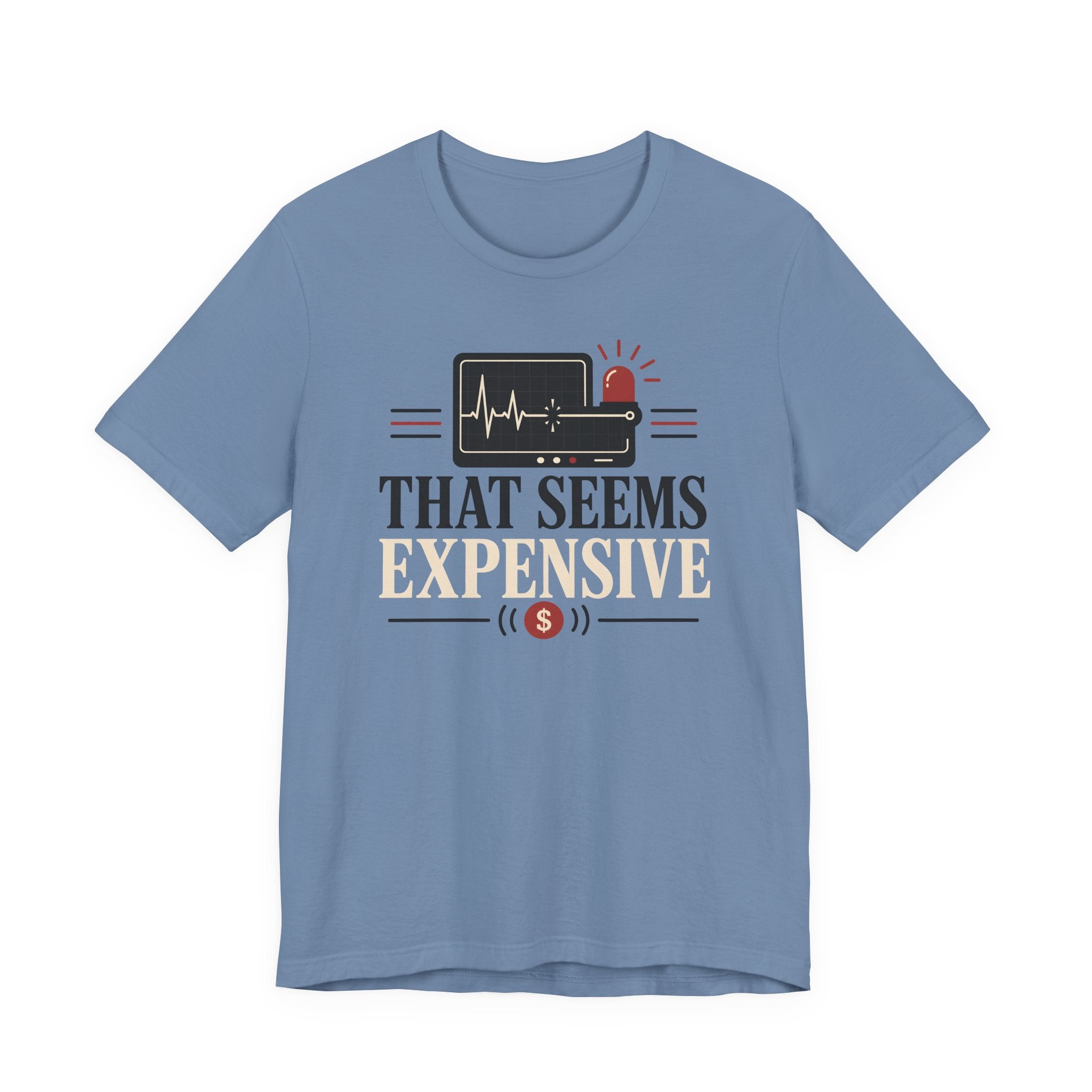 That Seems Expensive T-Shirt