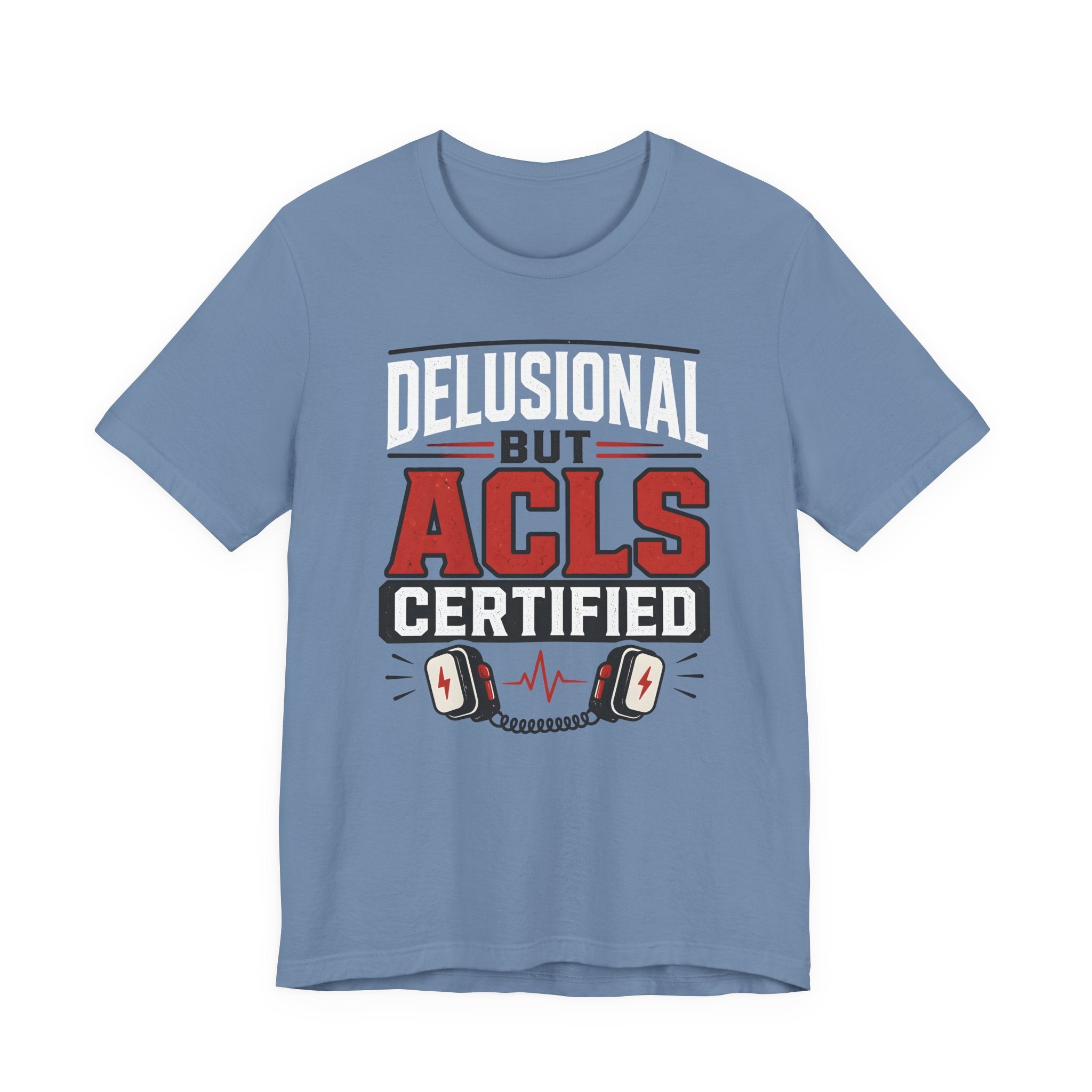 Delusional ACLS T-Shirt