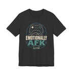 Emotionally AFK T-Shirt