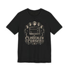 Clinically Cursed T-Shirt
