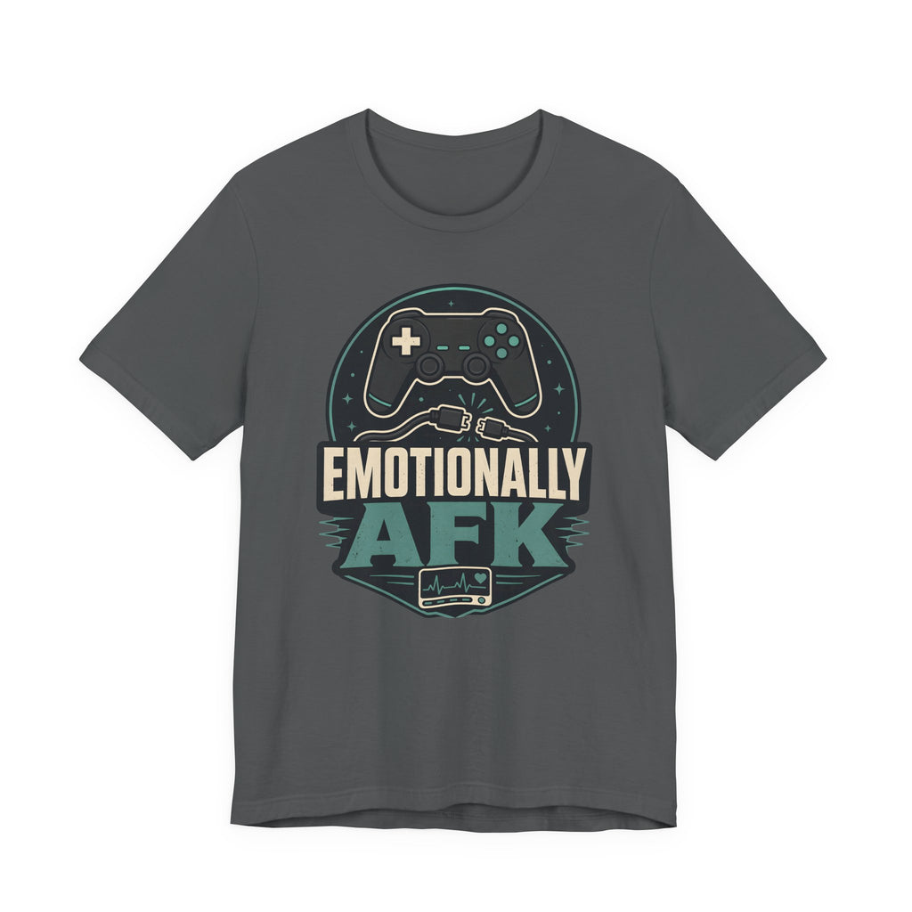 Emotionally AFK T-Shirt