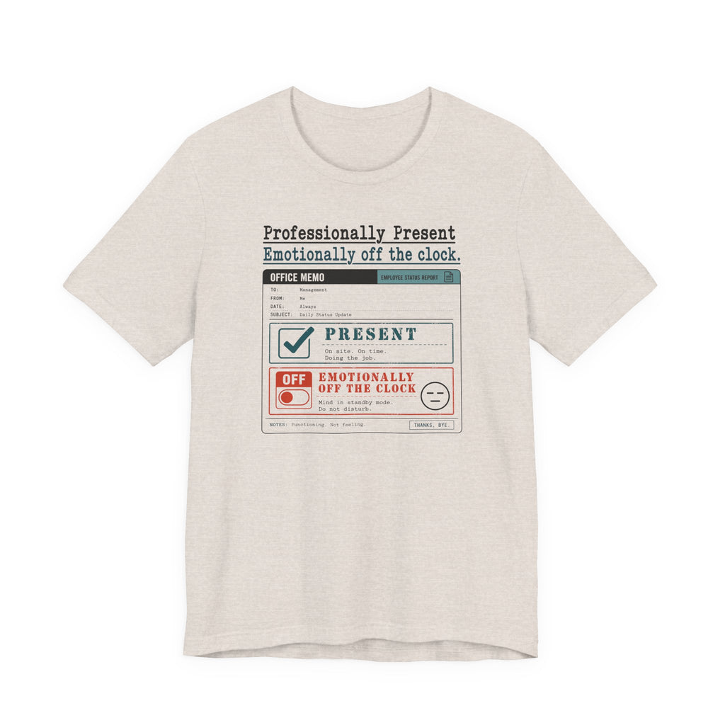 Professionally Present T-Shirt