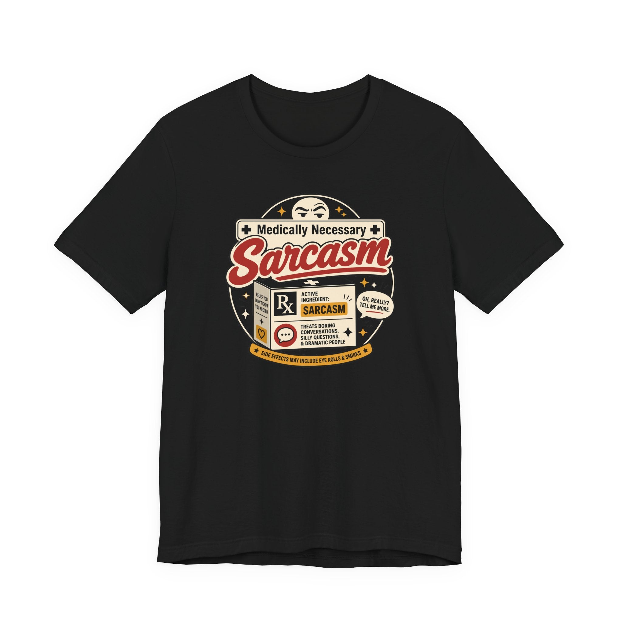 Medically Necessary Sarcasm T-Shirt