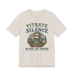 Titrate to Silence T-Shirt