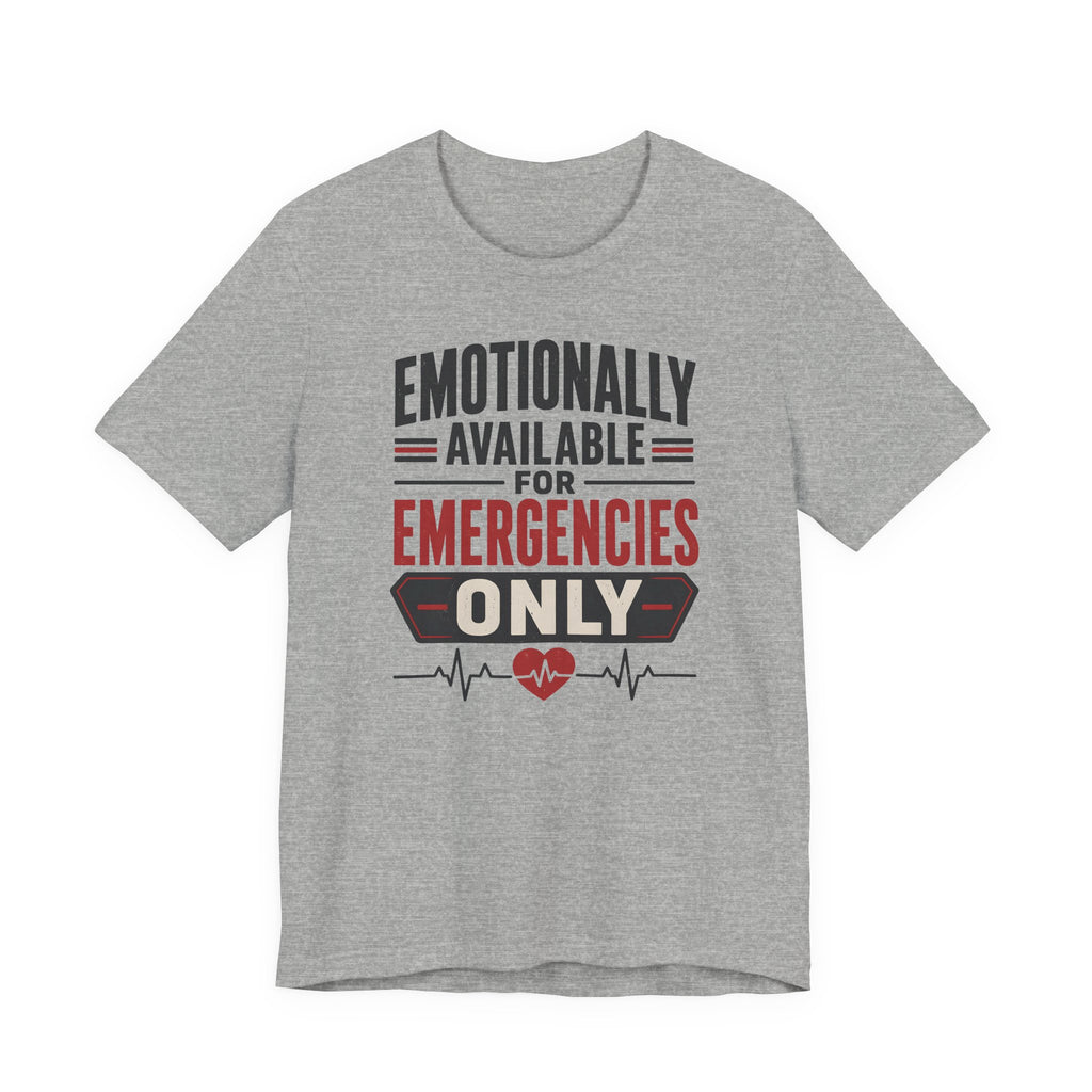 Emotionally Available T-Shirt