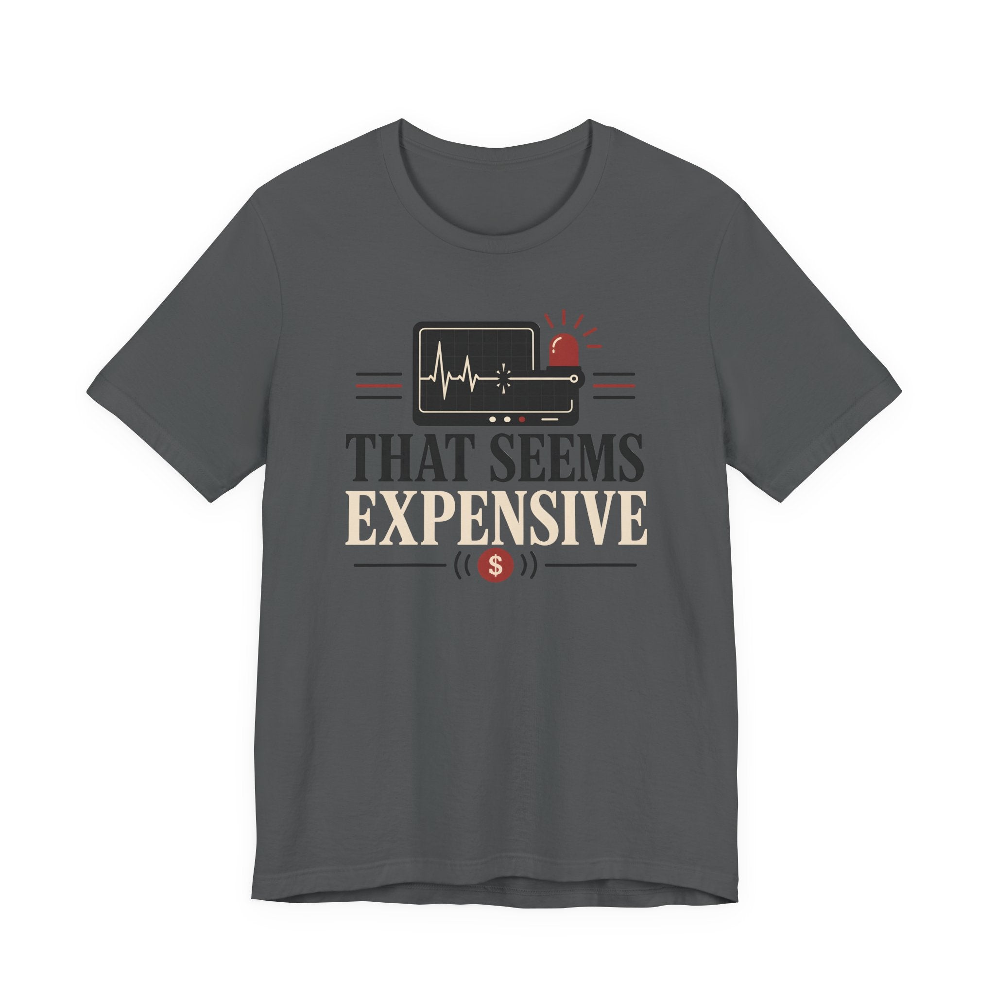 That Seems Expensive T-Shirt