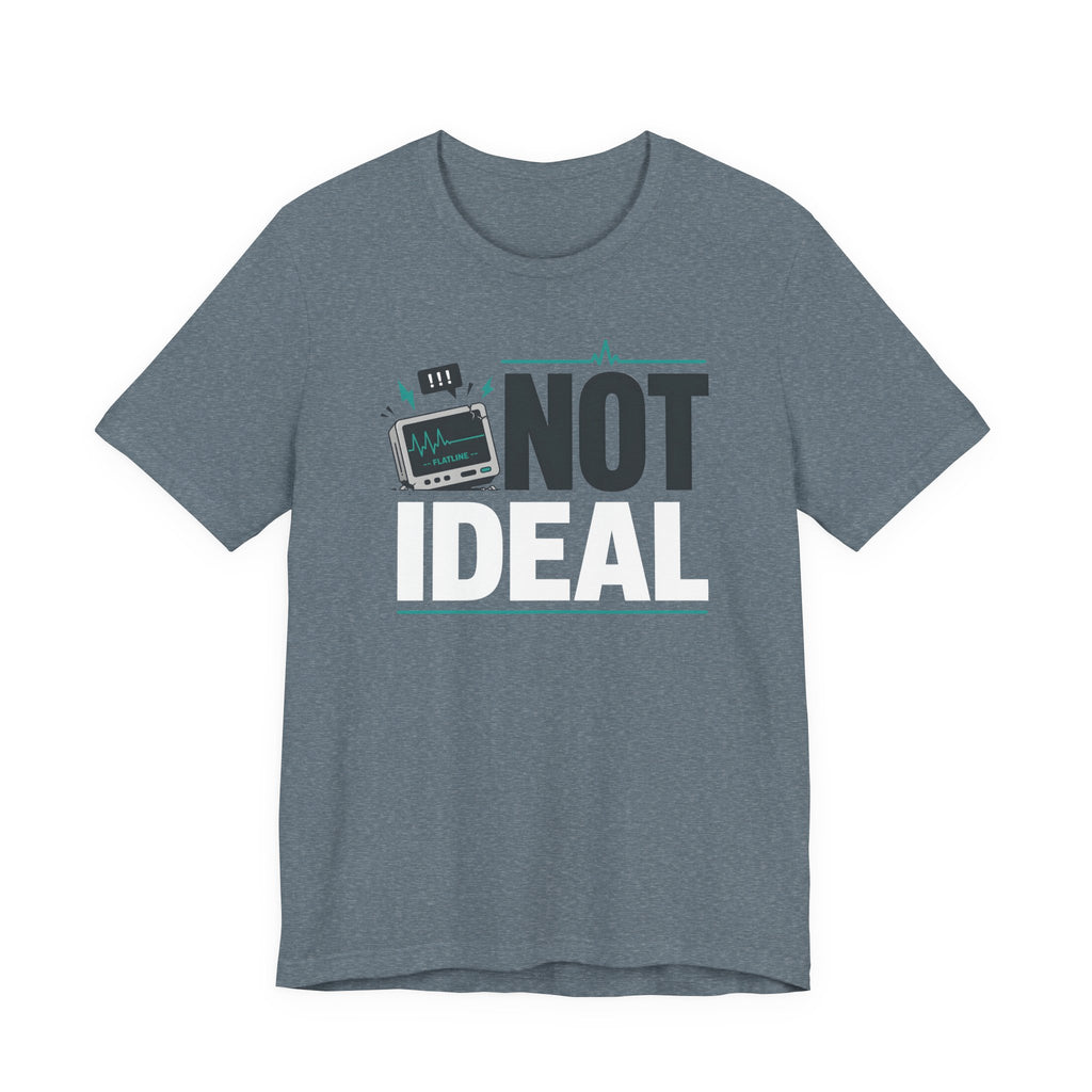 Not Ideal T-Shirt