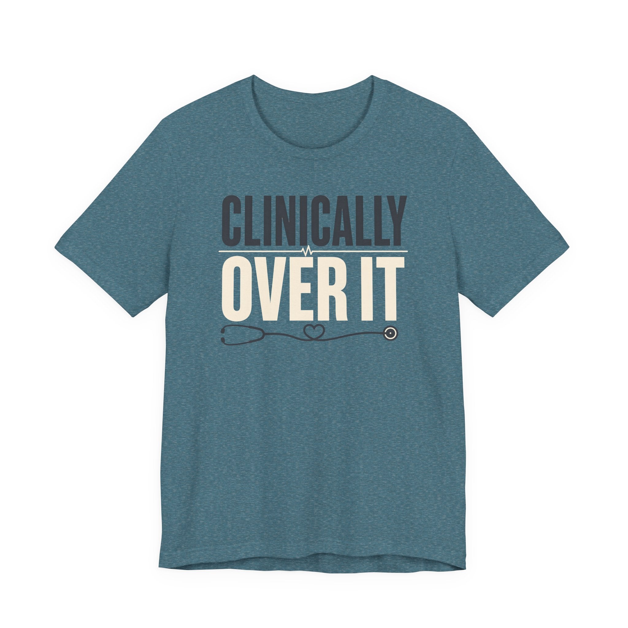 Clinically Over It T-Shirt