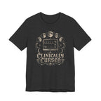 Clinically Cursed T-Shirt