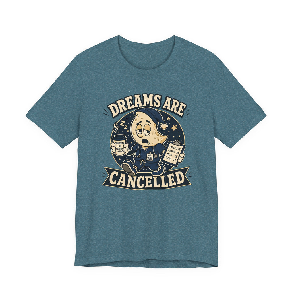 Dreams Are Cancelled T-Shirt