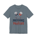 Pressors & Prayers T-Shirt