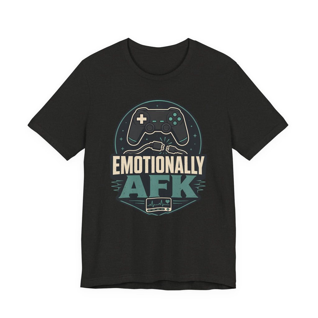 Emotionally AFK T-Shirt