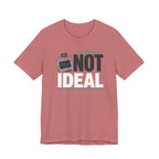 Not Ideal T-Shirt