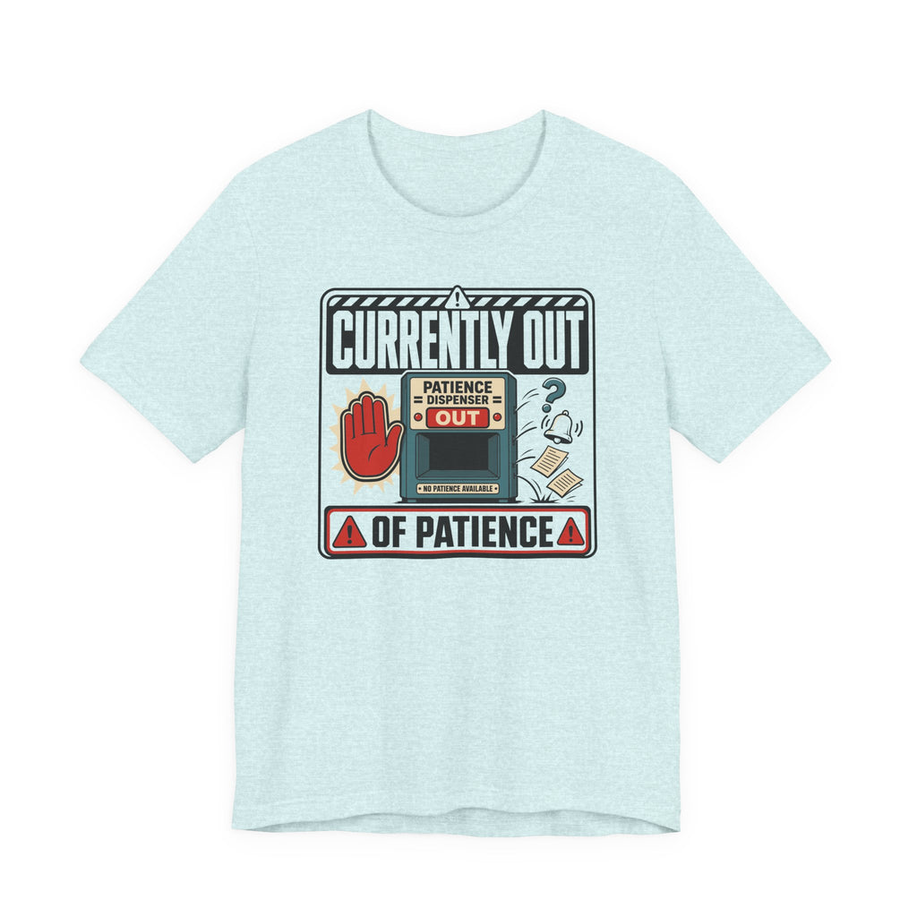 Out of Patience T-Shirt