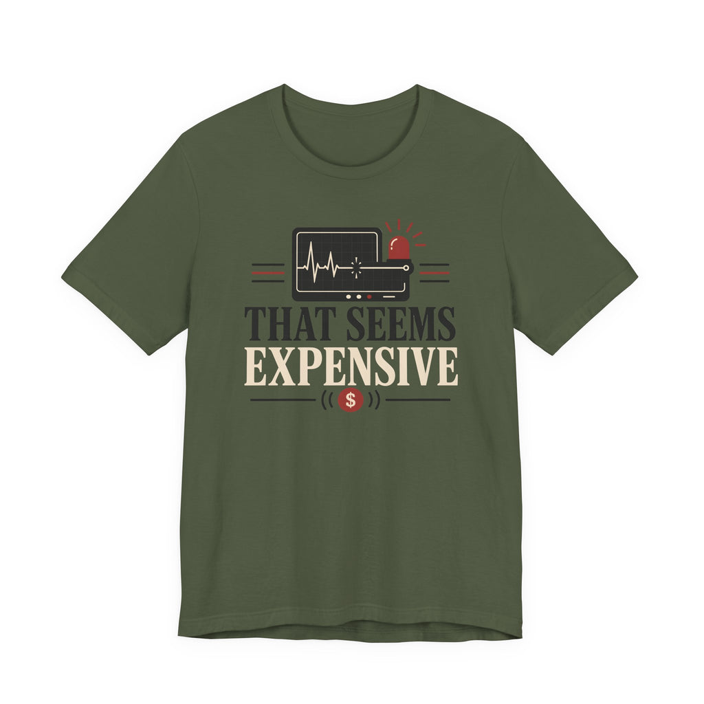 That Seems Expensive T-Shirt