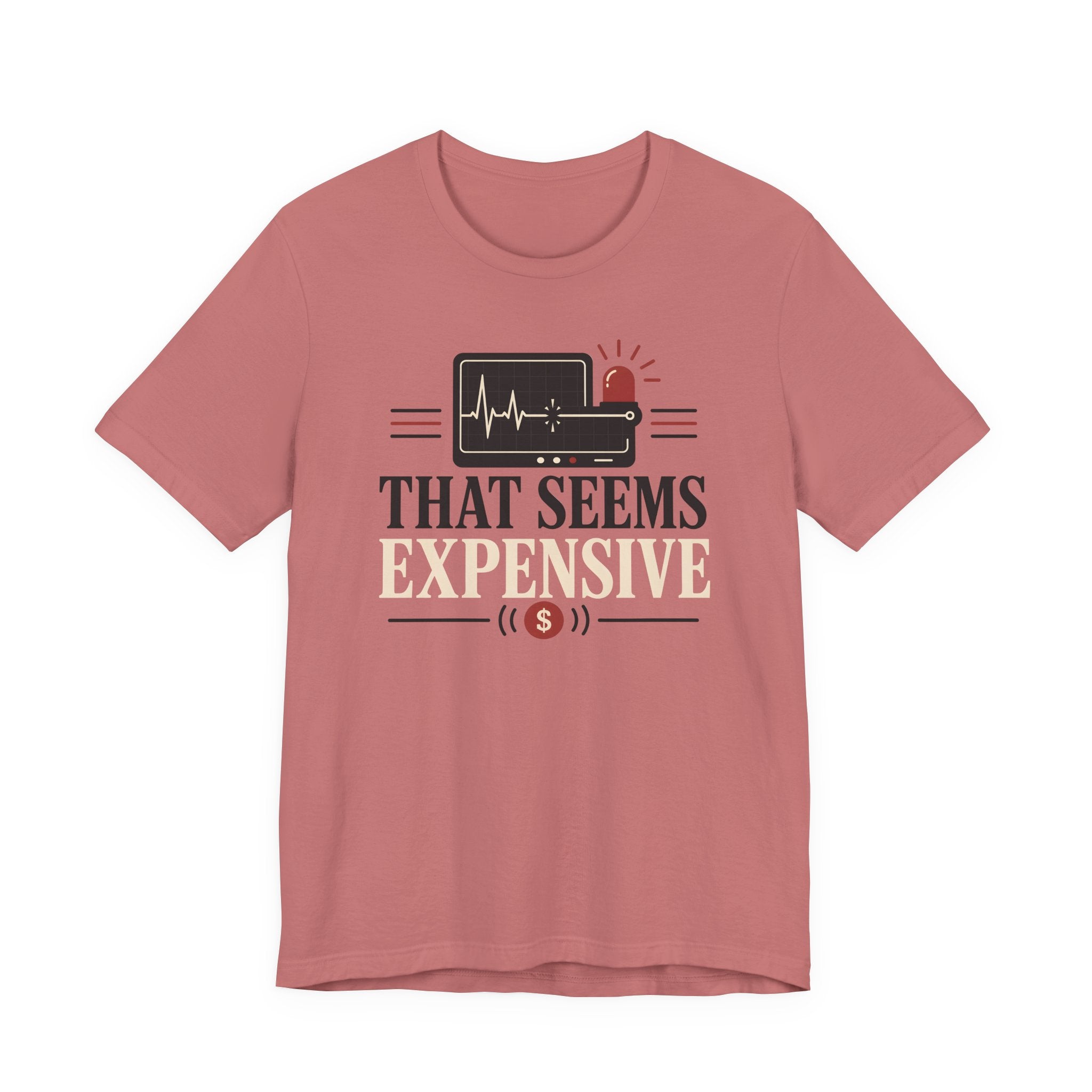 That Seems Expensive T-Shirt