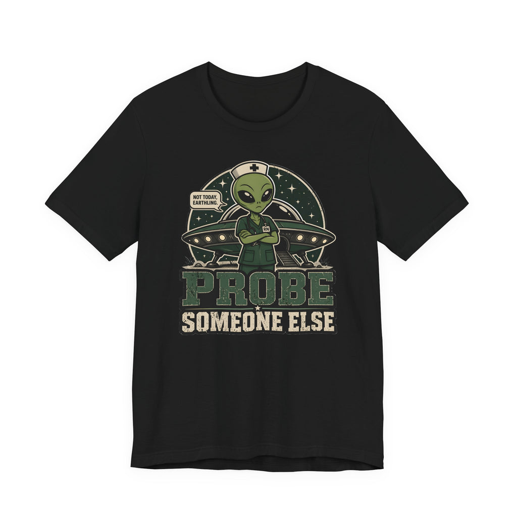 Probe Someone Else T-Shirt