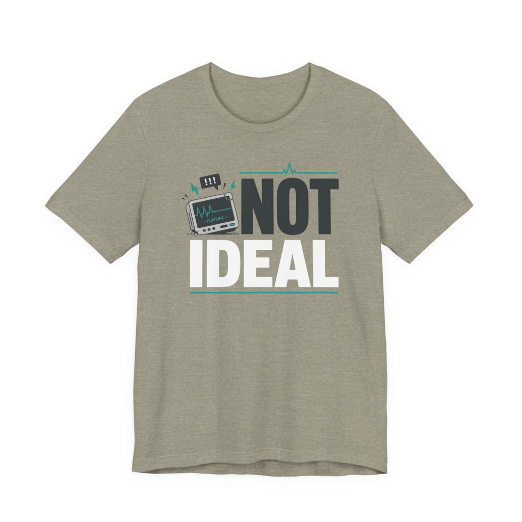 Not Ideal T-Shirt