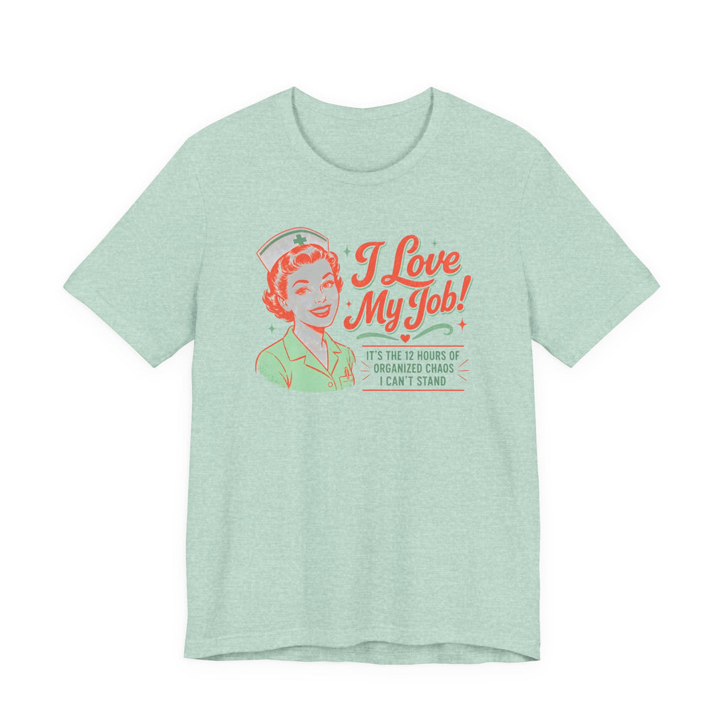 I Love My Job T-Shirt