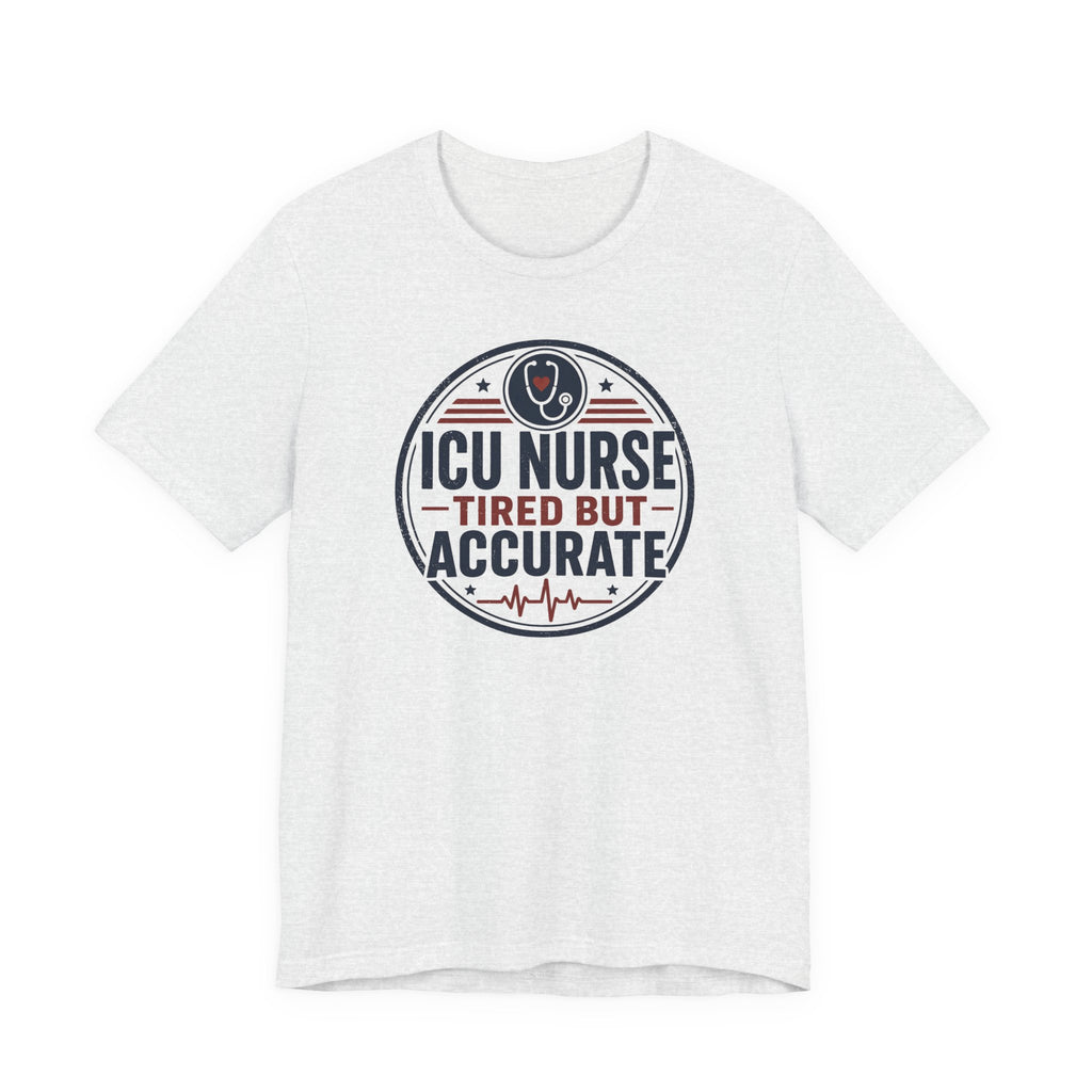 Tired But Accurate T-Shirt