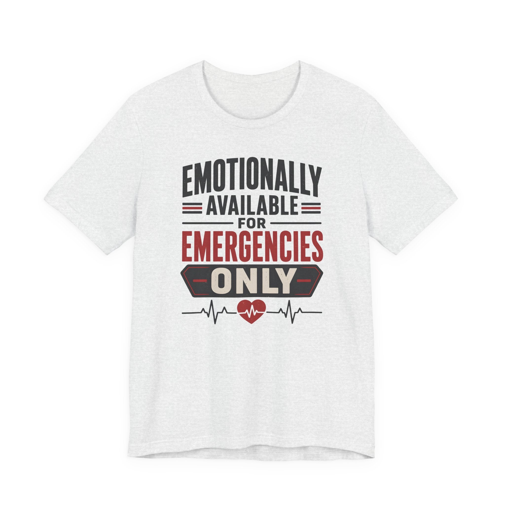 Emotionally Available T-Shirt
